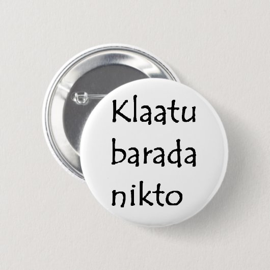 klaatu barada nikto 缶バッジ (正面&裏面)