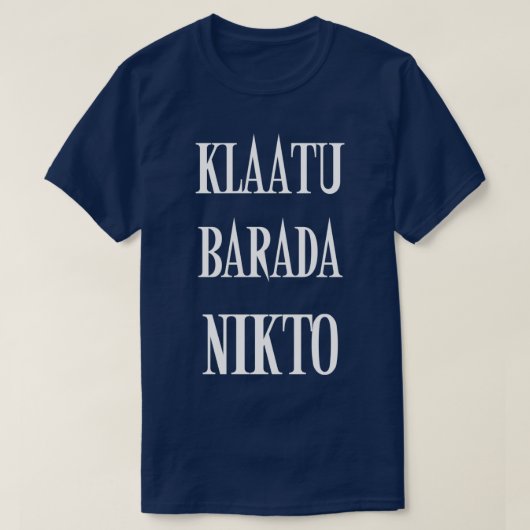 KLAATU BARADA NIKTO Tシャツ (デザイン正面)