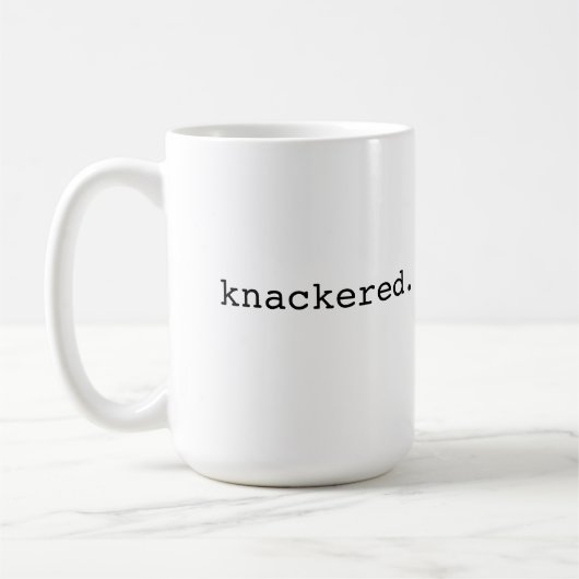 Knackered -イギリスの俗語 コーヒーマグカップ (左)
