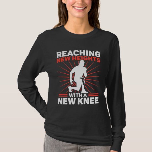Knee Surgery Reaching New Heights TKR Knee Replace Tシャツ (正面)