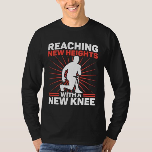 Knee Surgery Reaching New Heights TKR Knee Replace Tシャツ (正面)