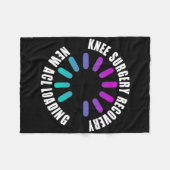 Knee Surgery Recovery New Acl Loading Funny Get We フリースブランケット (正面(横))