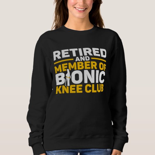 Knee Surgery Retired Bionic Knee Club TKR Knee Rep スウェットシャツ (正面)