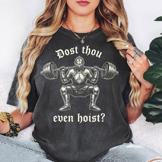 Knight Squatting Barbell Lift "Dost Thou Even Hois Tシャツ