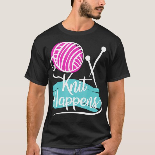 Knit Happens Funny Knitter, Knitting Tシャツ (正面)