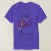 Knit Happens Funny Knitting Crochet Gift  Tシャツ (デザイン正面)