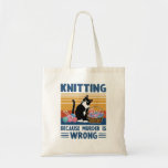 knitting because murder is wrong,black cat, funny トートバッグ<br><div class="desc">knitting because murder is wrong, black cat,  funny knitter cat,  cat lover,  knitting lover, grandma, birthday present, cat,  funny,  knits,  funny cat knits knitting,  cat knitting,  women men father
black cat Knitting, because murder is wrong, mother’s day, Sewing, Quilting, </div>