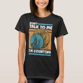 Knitting Don't Talk To Me I'm Counting Crochet Tシャツ (正面)