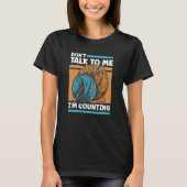 Knitting Don't Talk To Me I'm Counting Crochet Tシャツ (正面)