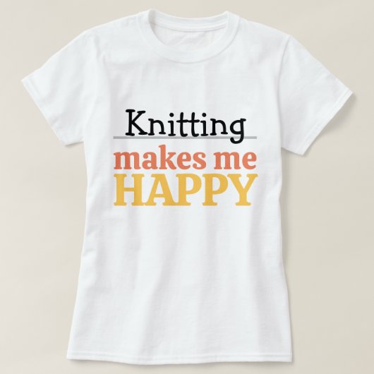 Knitting Makes Me Happy Quote Vibrant Modern Knit Tシャツ (デザイン正面)