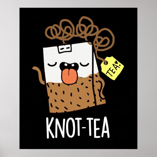 Knot-tea Funny Tea Pun Dark BG ポスター (正面)