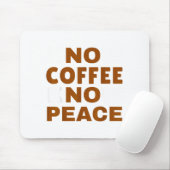 Know Coffee Know Peace Funny Caffeine Lover  マウスパッド (マウス)
