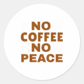 Know Coffee Know Peace Funny Caffeine Lover ラウンドシール (正面)