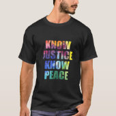 Know Justice Know Peace Black Pride History Equali Tシャツ (正面)