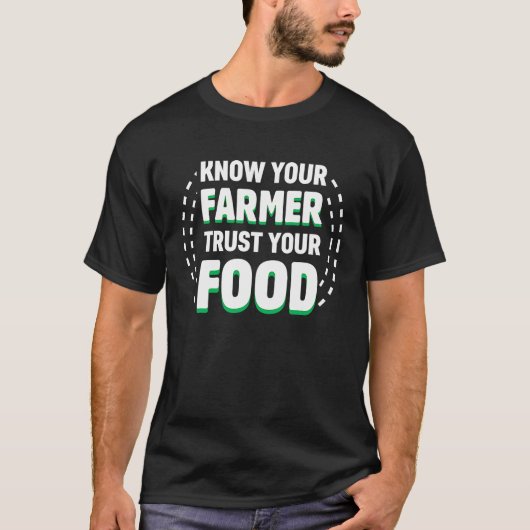 Know Your Farmer Trust Your Food Tシャツ (正面)