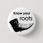 Know your roots 缶バッジ (正面)