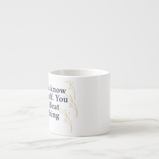 Know Yourself – 強力なやる気を起こさせる引用文 エスプレッソカップ (正面)
