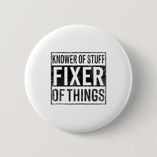 Knower Of Stuff Fixer Of Things Handyman Dad Fathe 缶バッジ (正面)