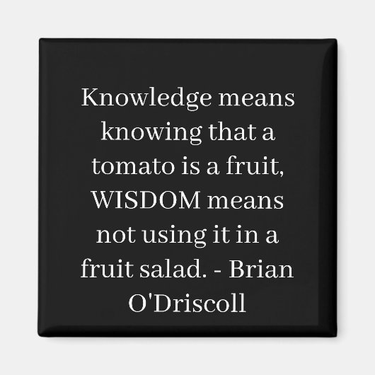 Knowledge means knowing that a tomato is a fruit マグネット (正面)