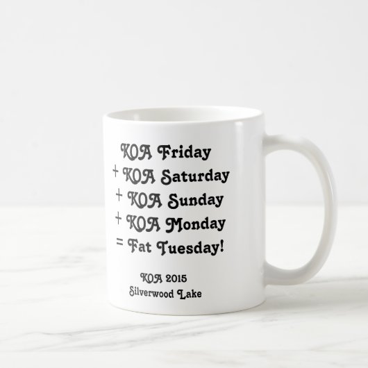 KOA 2015のマグ- "脂肪質の火曜日! " コーヒーマグカップ (右)