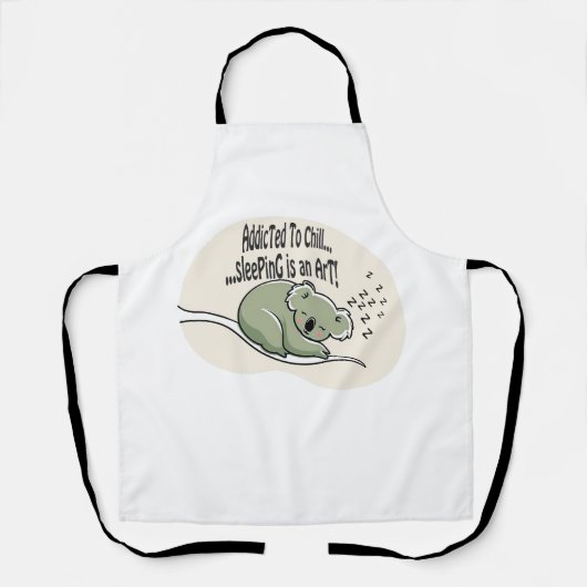 Koala Addicted to Chill 1 message humour エプロン (正面)