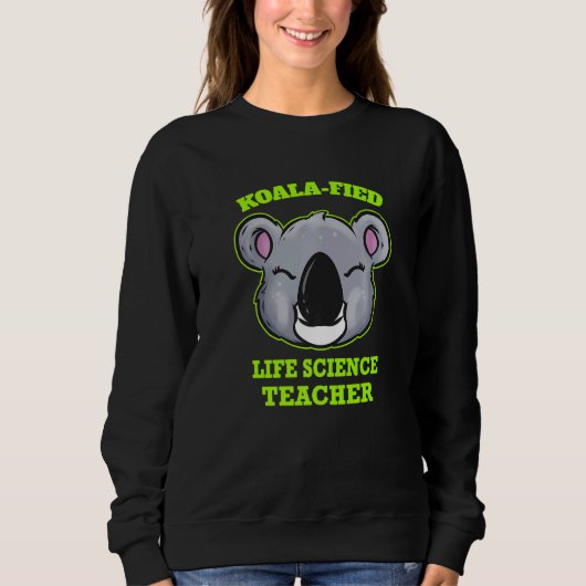 Koala Fied Life Science Teacher スウェットシャツ (正面)