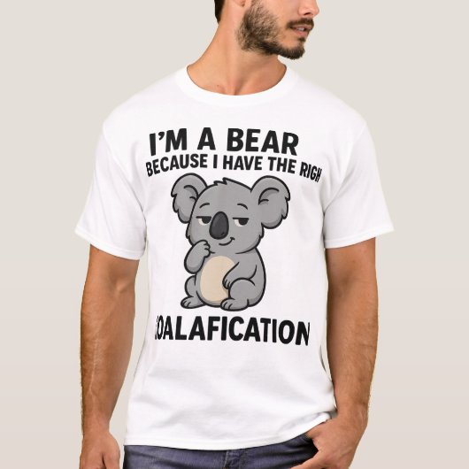 "Koalafications"プニー・コアラBearユーモアTシャツ Tシャツ (正面)