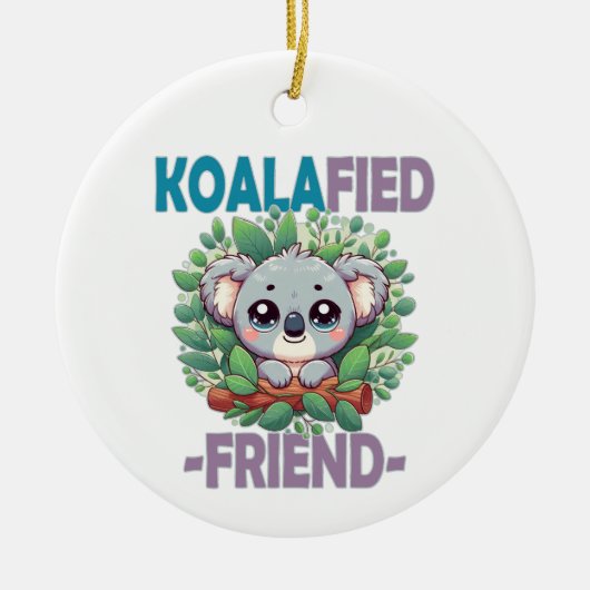 Koalafied Friend punかわいいおもしろいベビーコアラ漫画 セラミックオーナメント (正面)