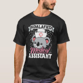 Koalafied Medical Assistant Nurse Med Assistant Nu Tシャツ (正面)