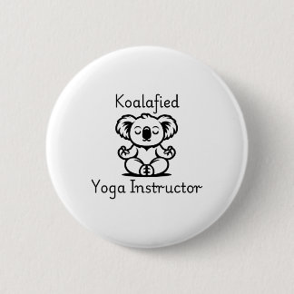 Koalafied Yoga Teacher, Cute Meditating Koala Bear 缶バッジ