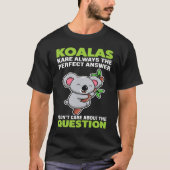 koalas kare always the perfect answer koalas tシャツ (正面)