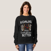 Koalas Make Everything Better Australia Koala Bear スウェットシャツ (正面フル)