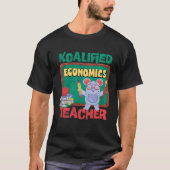 Koalified Economics Teacher Commerce Teaching Tシャツ (正面)