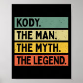 Kody The Man The Myth The Legend Funny Personalize ポスター (正面)