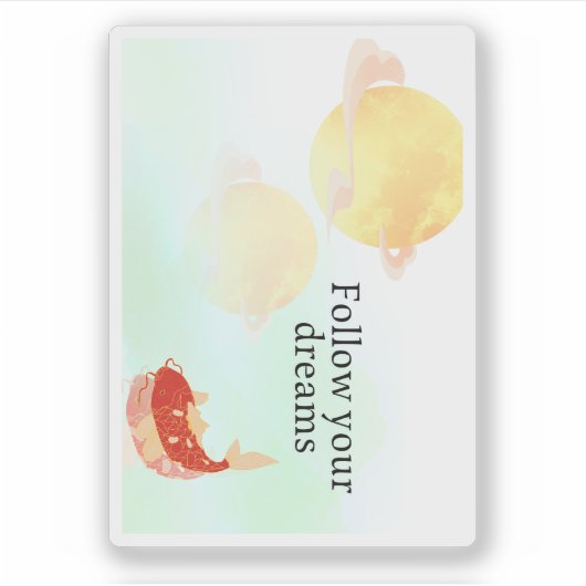 Koi Fish Dream Quote Art Print – "Follow Your Drea シール (正面)