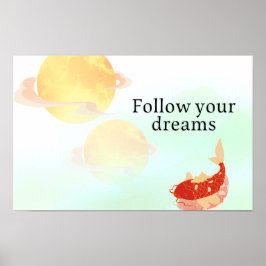 Koi Fish Dream Quote Art Print – "Follow Your Drea ポスター