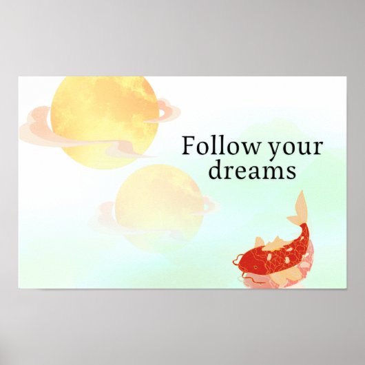 Koi Fish Dream Quote Art Print – "Follow Your Drea ポスター (正面)