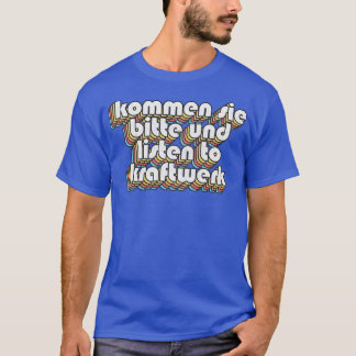 Kommen sie bitte undへKraftwerkア聞ランへ Tシャツ