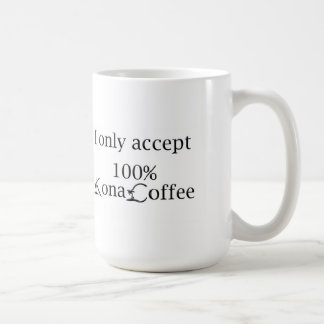 Konaのコーヒー・マグ-私は100%年のKonaのコーヒーだけを受け入れます コーヒーマグカップ