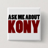 Kony 2012停止ヨセフKonyの質問について尋ねて下さい 缶バッジ (正面)
