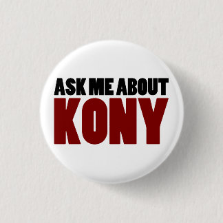 Kony 2012停止ヨセフKonyの質問について尋ねて下さい 缶バッジ