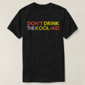 KoolAidを飲まない Tシャツ (デザイン正面)