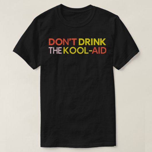 KoolAidを飲まない Tシャツ (デザイン正面)