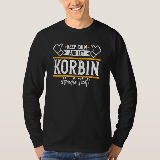 Korbin Keep Calm and let Korbin handle that Tシャツ (正面)