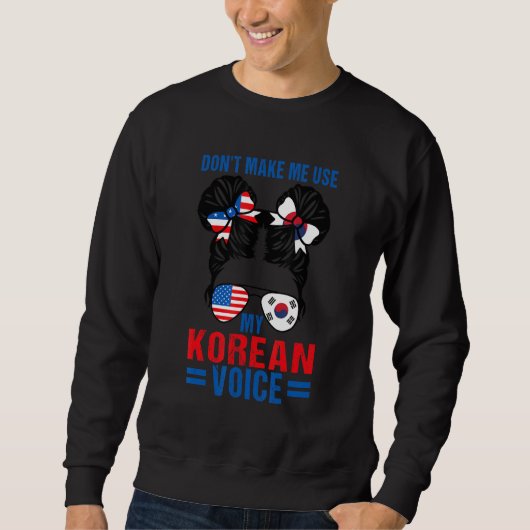 Korean Americans Don't Make Me Use My Korean Voice スウェットシャツ (正面)