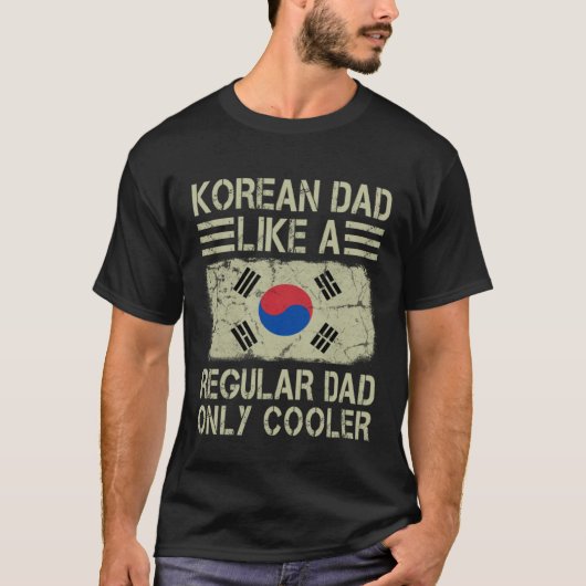 Korean Dad Like a Regular Dad Only Cooler  Dad Tシャツ (正面)