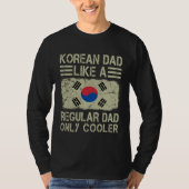 Korean Dad Like a Regular Dad Only Cooler  Dad Tシャツ (正面)
