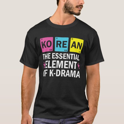 Korean The Essential Element Of K drama Periodic Tシャツ (正面)