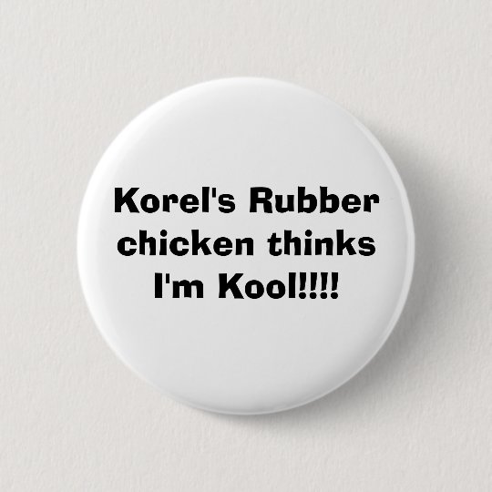 Korelのゴム製鶏は私をかっこいいです 考えます 缶バッジ Zazzle Co Jp Korelのゴム製鶏は私をかっこいいです 考えます 缶バッジ Zazzle Co Jp