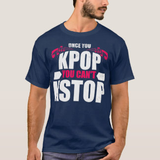 KPopおもしろいが終わったらKPopの音楽をKStopに入れない Tシャツ